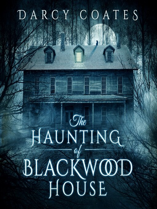 Title details for The Haunting of Blackwood House by Darcy Coates - Available